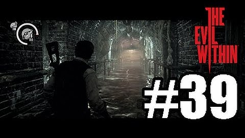 The Evil Within [BLIND] W/ Commentary Part .39 - That Guys Is A Chode