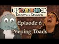 Uprooted ep 6  peeping toads  funny dd mini campaign