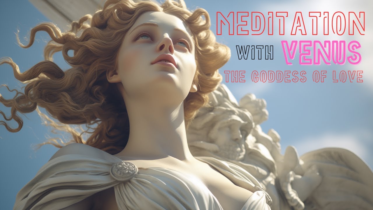 MEDITATION With VENUS The Goddess Of Love - AzM MUSIC - YouTube
