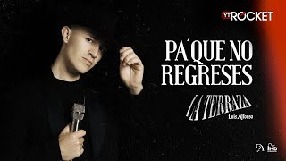 Pa' Que No Regreses (En Vivo) - Luis Alfonso | Video Letra