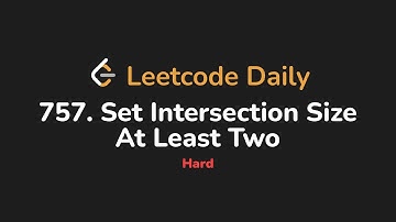 757. Set Intersection Size At Least Two | Leetcode Daily - Python