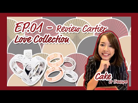 VR HISTORY : EP.01 - CARTIER LOVE COLLECTION