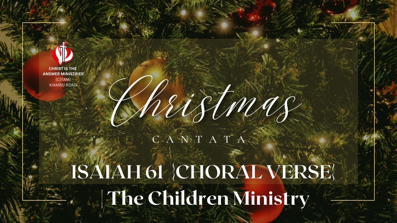 ISAIAH 61 CHORAL VERSE THE CHILDREN MINISTRY YouTube