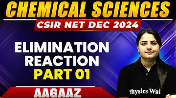 CSIR NET 2024: Elimination reaction Part 01 | Reaction mechanism  | CSIR NET Chemistry | PW