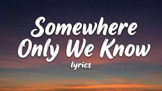 Somewhere Only We Know ❤️ (lyrics) | Romantic Love Songs 2026 | Emotional Pop Collection