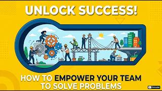 Stop Being the Bottleneck: How to Empower Your Team to Solve Problems
