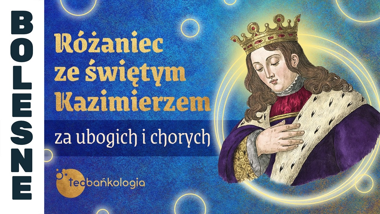 03.03.2026 Różaniec ze św. Kazimierzem za ubogich i chorych