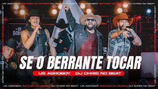 Se O Berrante Tocar - Us Agroboy, Dj Chris No Beat | BDR (Batidão do Rodeio)