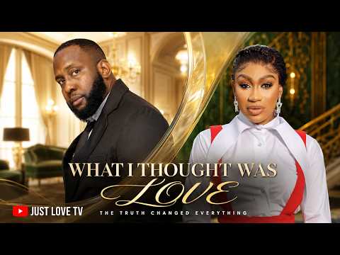 What I Thought Was Love [ Ebube Nwagbour, Ray Emodi] - NG