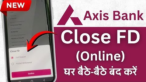Axis bank FD close l how to close FD in axis bank l axis bank fd kaise close kare l axis bank
