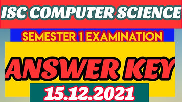 ISC COMPUTER SCIENCE ANSWER KEY SEMESTER 1 EXAMINATION 2021