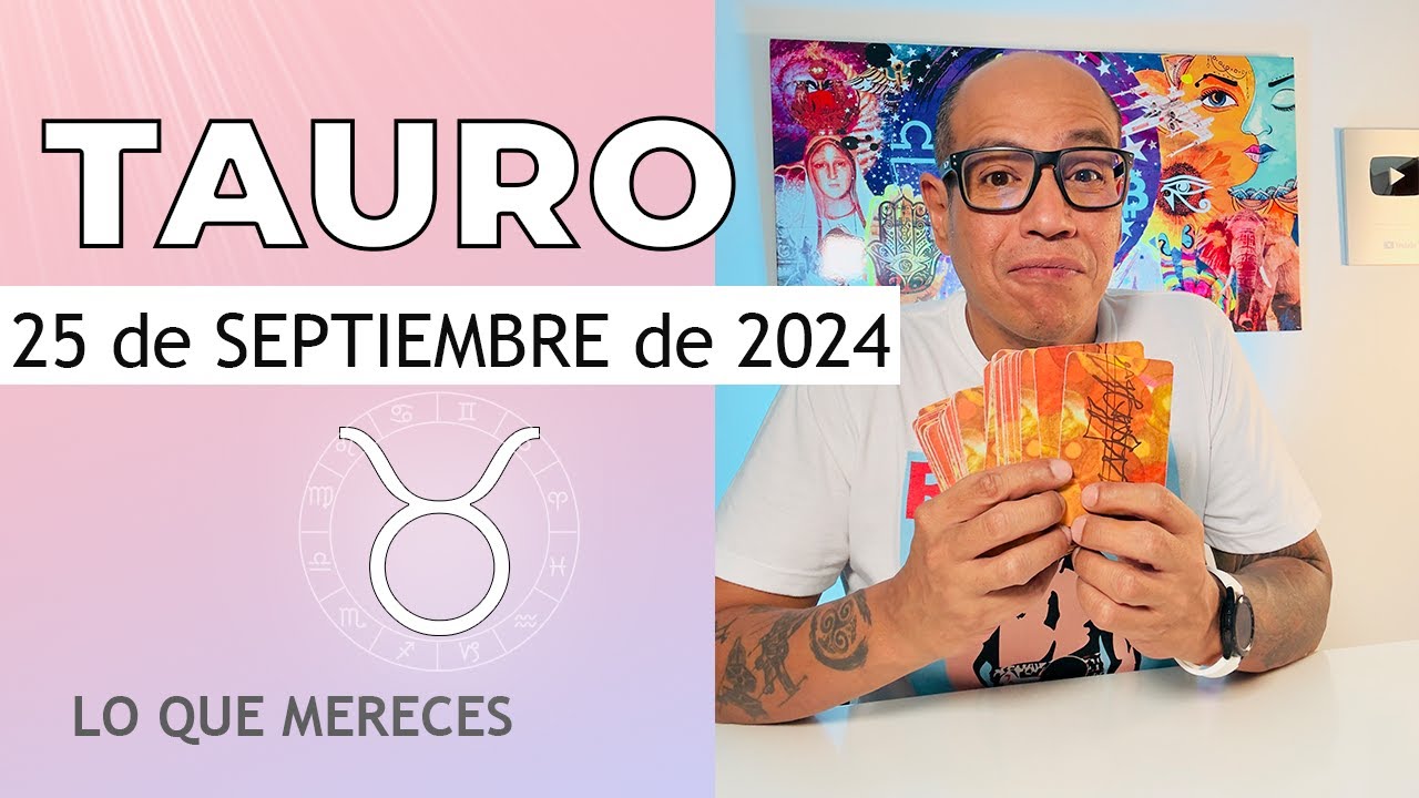 TAURO | Horóscopo de hoy 25 de Septiembre 2024 - YouTube