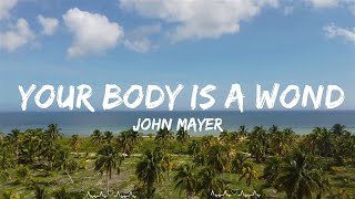 John Mayer - Your Body Is a Wonderland (Lyrics) || Holland Music