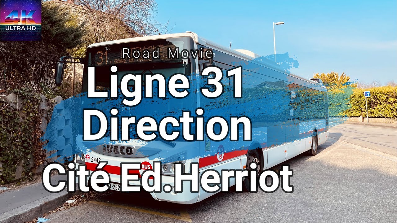 [Road Movie 4K UHD ] Ligne 31 du réseau TCL Lyon en direction de Cité Ed.Herriot. 🚎