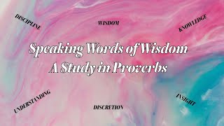 Speaking Words of Wisdom - Proverbs 2:1-8  (LIVE)