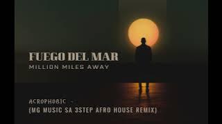 Acrophobic - Fuego Del Mar (MG Music SA - 3Step Afro House Remix)