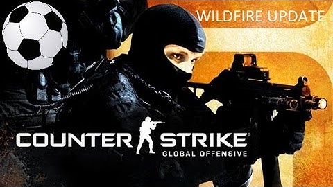 CS:GO + Soccer?? Wildfire Operation Update + New Cruise Map!