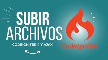 Subir archivos con CodeIgniter 4 y jQuery/Ajax