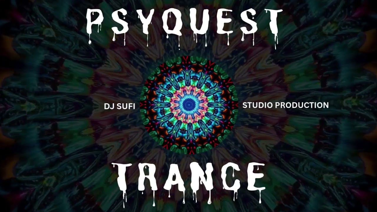 🌀 PSYQUEST TRANCE DJ SUFI 🚀 | Interdimensional Trance Voyage | Mind-Expanding Drops