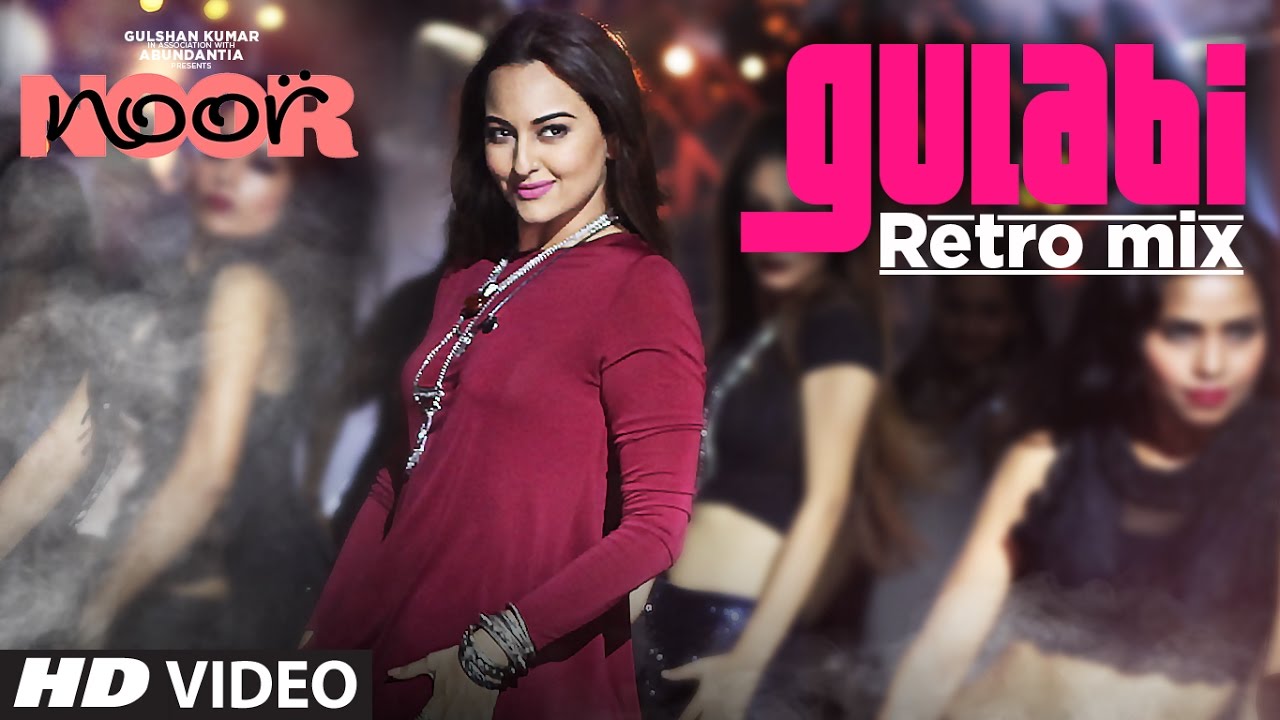 Gulabi Retro Mix  Noor  Sonakshi Sinha  Sonu Nigam  Mohammed Rafi  T Series