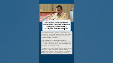 Prabowo Makin Didesak Tetapkan Bencana Nasional, DPR hingga MUI Kompak: Pemerintah Daerah Lumpuh
