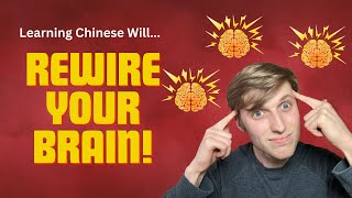How Learning Chinese Changes Your Brain