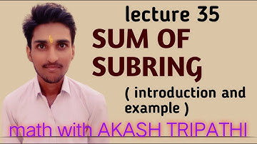 Sum of subring of a ring R - introduction and example | math with akash tripathi