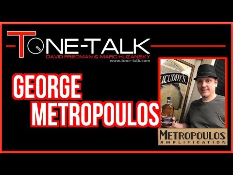 Ep. 2 - George Metropoulos on Tone-Talk - Metropoulos Amplification (click "show more" below)