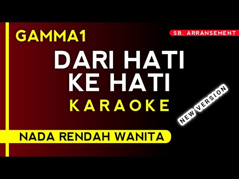 (Karaoke) Dari Hati Ke Hati - Gamma1 (Nada Rendah Wanita)