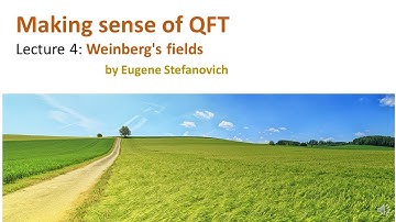 Making sense of QFT. Lecture 4 of 9: Weinberg