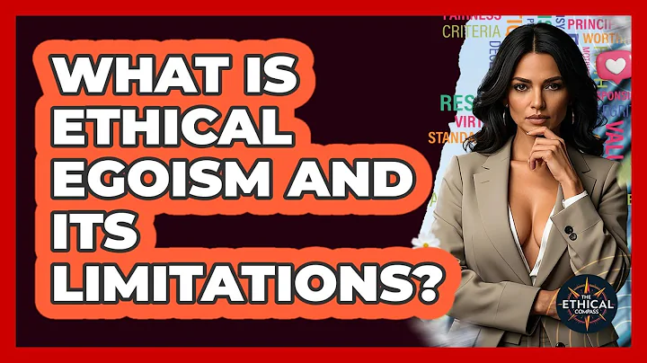 What Is Ethical Egoism And Its Limitations? - The Ethical Compass