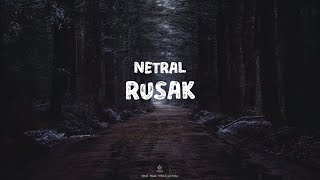 Video thumbnail of "Netral - Rusak (Lyric Video)"