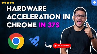 How to ACTIVATE HARDWARE ACCELERATION in GOOGLE CHROME in 37S