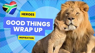 Heroes, Inspirational South Africans and Good Things! This is your good things wrap-up this week!
