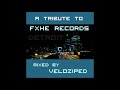 035  a tribute to fxhe records  mixed by veloziped