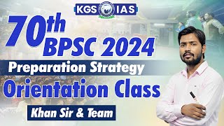 BPSC 2024 || Preparation Strategy & Orientation Class || 70th BPSC || By Khan Sir #kgs #khansir