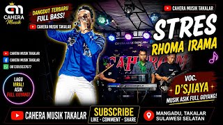 STRESS | RHOMA IRAMA | VOC D'SIJAYA | CAHERA MUSIK TAKALAR