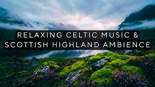 Mist Over Glen Coe | Relaxing Celtic Music & Scottish Highland Ambience