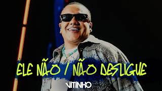 VITINHO - Ele não/ Não Desligue (Vídeo Oficial)