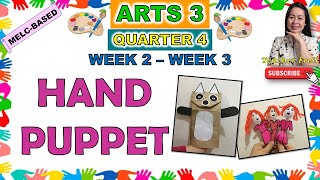 ARTS 3 || QUARTER 4 WEEK 2 - WEEK 3 | HAND PUPPET | MELC-BASED