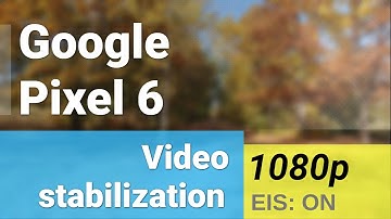 1080p 30fps (main camera, Active) - Google Pixel 6 video stabilization  sample