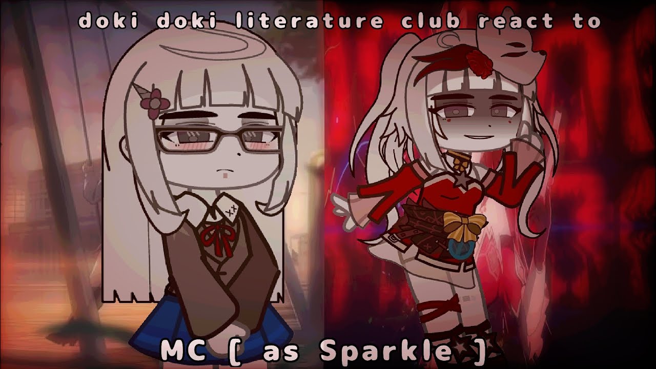 Doki Doki Literature Club react to MC [ as Sparkle ] #ddlc