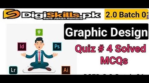 Graphic Design Quiz 4 Digiskills 2.0 Batch-03 Solution | DSTP 2.0 Batch-03