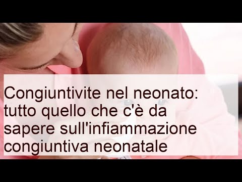 Video: Che cos'è l'oftalmia neonatorum?