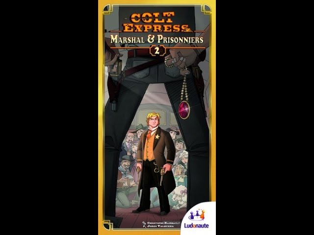 Colt Express - Marshal & Prisonniers - Jeu de société - Ludonaute