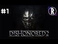 Dishonored 2: Corvo #1 - A Long Day in Dunwall, Part I