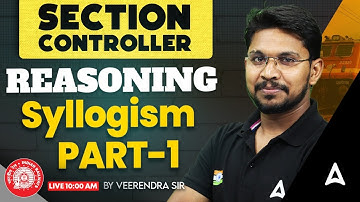 RRB Section Controller Reasoning Classes | Syllogism (न्याय निगमन) Part 1 | By Veerendra Sir