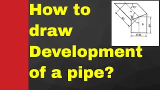 Draw Development of a pipe