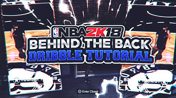 NBA 2K18: MOVING BEHIND THE BACK TUTORIAL! - BEGINNER DRIBBLE TUTORIAL