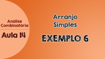 #14 - Exemplo 6 - Arranjo Simples - Senhas e Códigos | Análise Combinatória